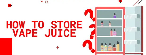 How to Store Vape Juice