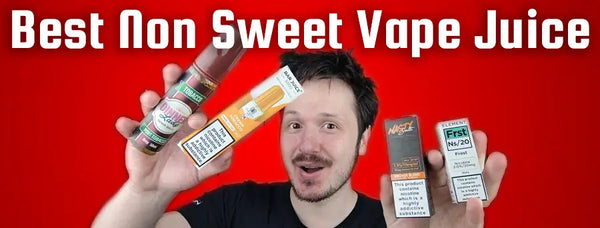 Best Non Sweet Vape Juice