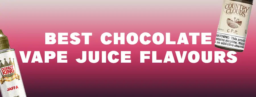 Best Chocolate Vape Juice: Indulgent Flavours 2026