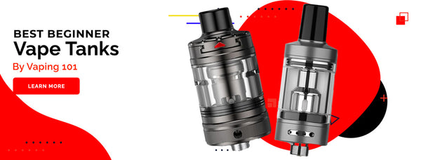 Best Beginner Vape Tanks