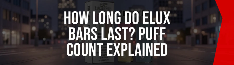 How Long Do Elux Bars Last? Puff Count Explained