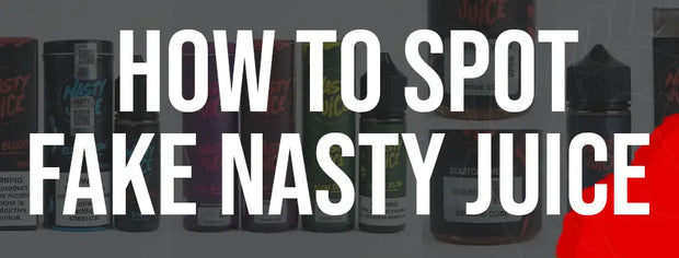 How to Spot Fake Nasty Juice