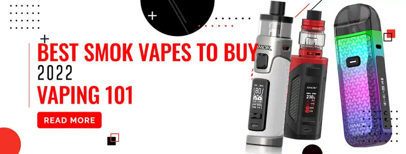 Best SMOK Vapes to Buy