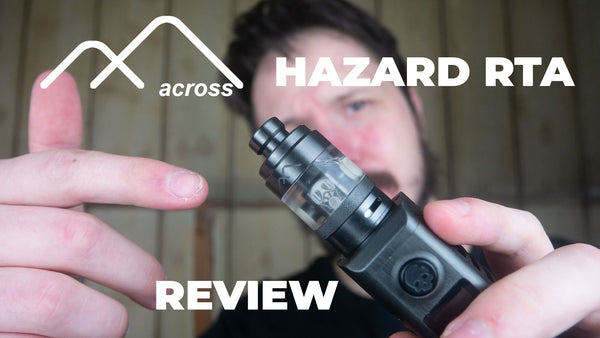 Across Vape Hazard RTA Review