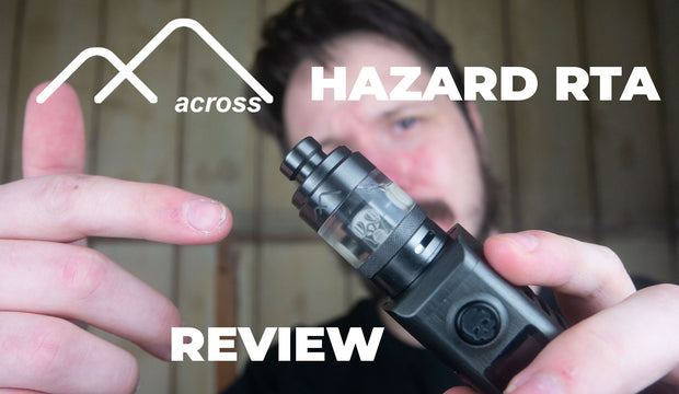 Across Vape Hazard RTA Review