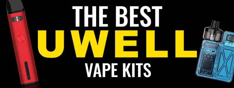 Best Uwell Vape Kits