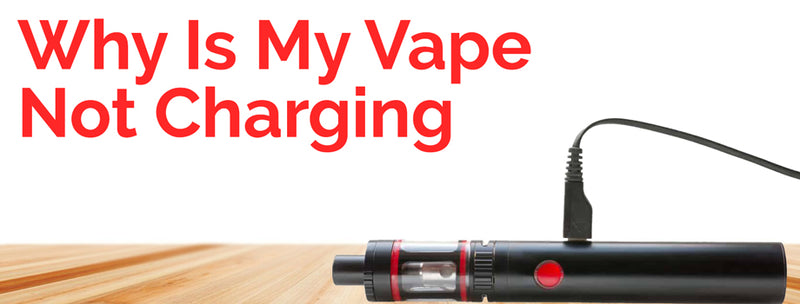 Why Is My Vape Not Charging?