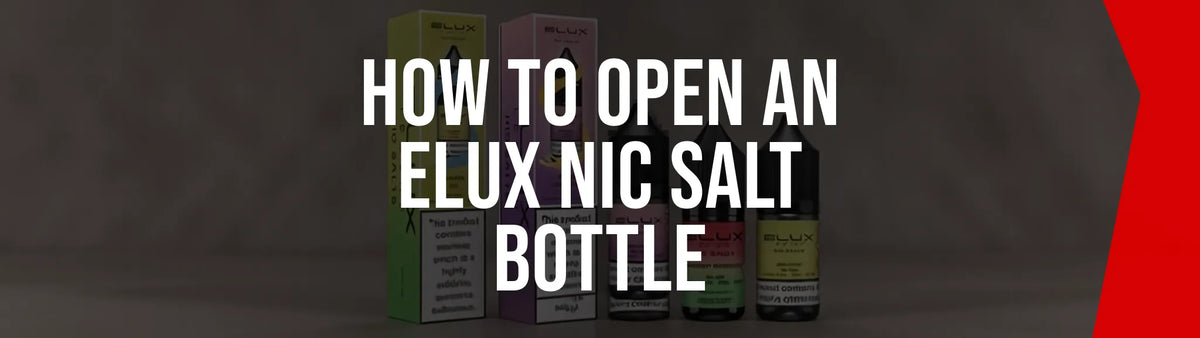 Opening an Elux nic salt bottle